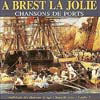 A Brest la jolie, chansons de ports